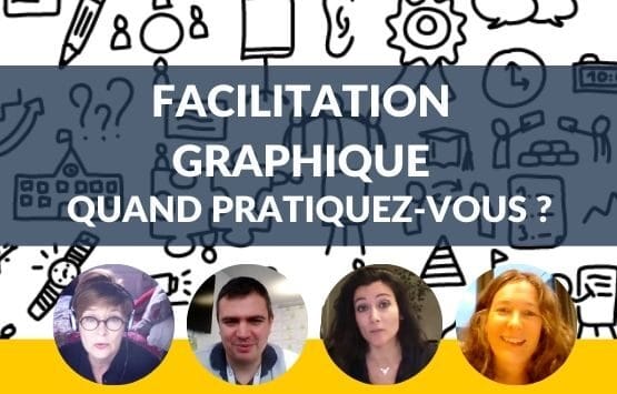 Facilitation graphiquee quand pratiquez-vous
