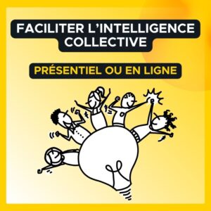 Faciliter l'intelligence collective